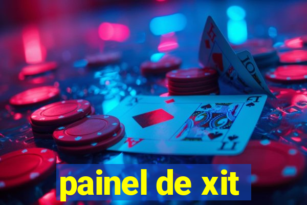 painel de xit